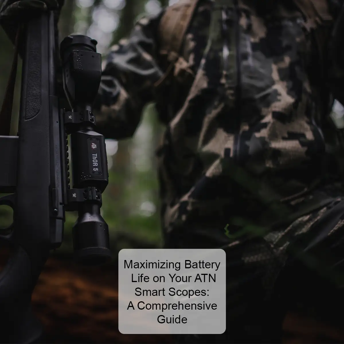 Maximizing Battery Life on Your ATN Smart Scopes: A Comprehensive Guide